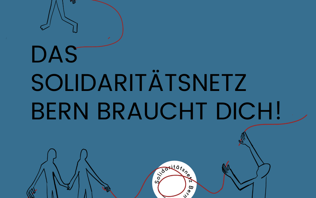 Das Solidaritätsnetz Bern braucht dich!